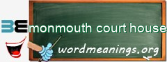 WordMeaning blackboard for monmouth court house